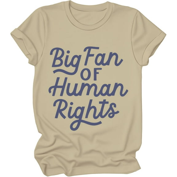 Big Fan Of Human Rights Shirt, Big Fan Of Human Rights T-Shirts For Women Man