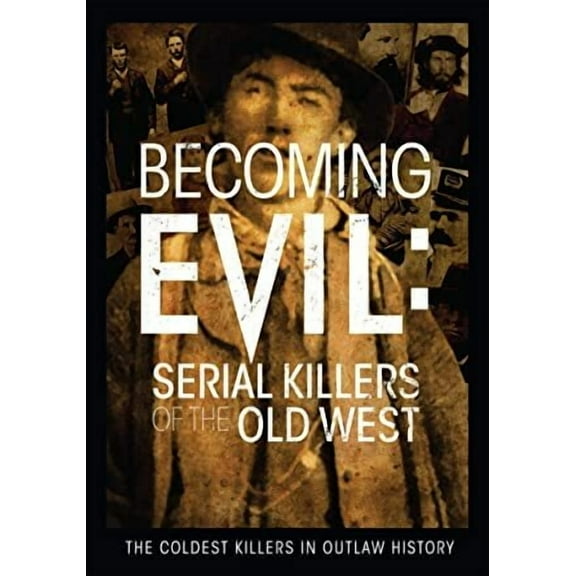 Becoming Evil: Serial Killers of the Old West