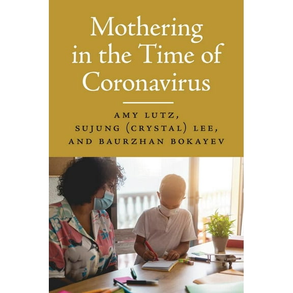 Mothering in the Time of Coronavirus, (Paperback)