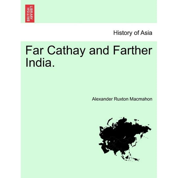 Far Cathay and Farther India. (Paperback)