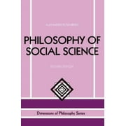 Philosophy Of Social Science 2E Second Edition (Dimensions of Philosophy Series) [Paperback - Used]