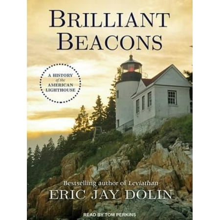 Brilliant Beacons: A History of the American Lighthouse