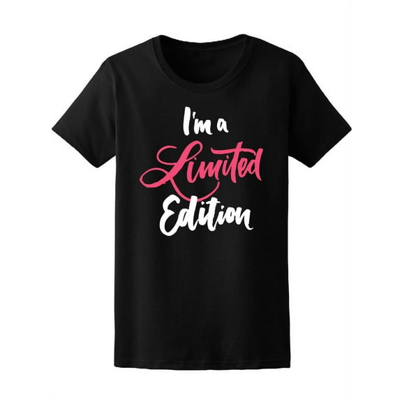 I'm A Limited Edition, Funny T-Shirt Women -Image by Shutterstock, Female Small