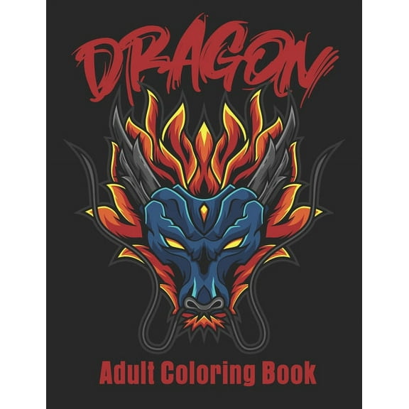 Dragon Adult Coloring Book: Wonderful Dragon Designs Christmas Gift For Men & Women, (Paperback)