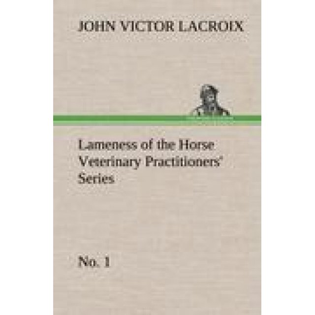Lameness of the Horse Veterinary Practitioners' Series, No. 1