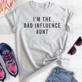 thumbnail image 2 of I'm The Bad Influence Aunt Shirt, Unisex Women's Shirt, Bad Aunt Shirt, Aunt Shirt, Heather Ash, Medium, 2 of 6