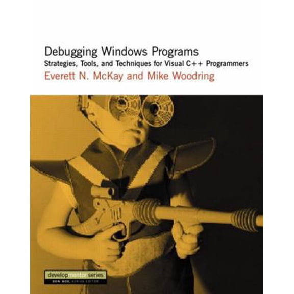 Pre-Owned Debugging Windows Programs: Strategies, Tools, and Techniques for Visual C++ Programmers (Paperback) 020170238X 9780201702385