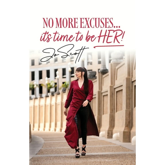 No More Excuses... it's time to be HER!, (Paperback)
