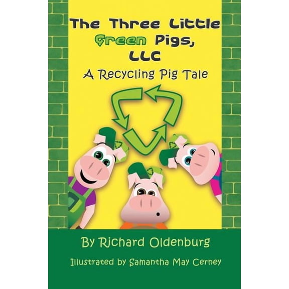 The Three Little Green Pigs, LLC: A Recycling Pig Tale, (Paperback)