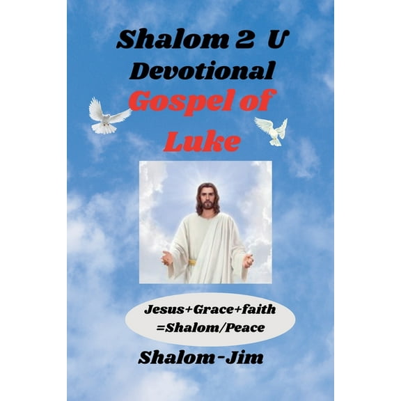 Shalom 2 U Devotional: Gospel of Luke, Book 19, (Paperback)