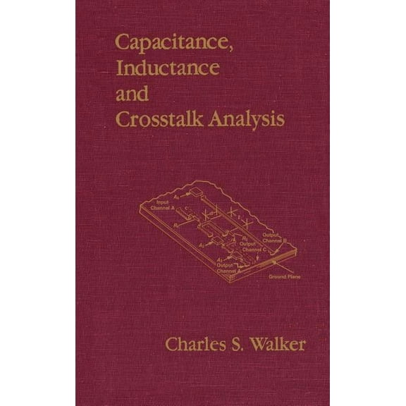 Artech House Microwave Library (Hardcover): Capacitance, Inductance, and CrossTalk Analysis (Hardcover)