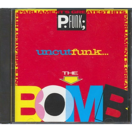 Parliament's Greatest Hits -- Uncut Funk...The Bomb