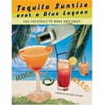 thumbnail image 1 of Pre-Owned Tequila Sunrise over a Blue Lagoon: 101 Cocktails to Make and Enjoy (Hardcover) 0517225158 9780517225158, 1 of 1