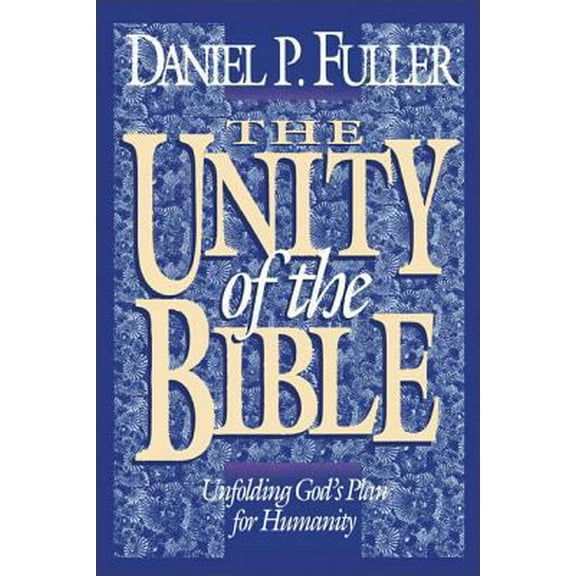 Pre-Owned The Unity of the Bible: Unfolding God's Plan for Humanity (Paperback) 0310234042 9780310234043