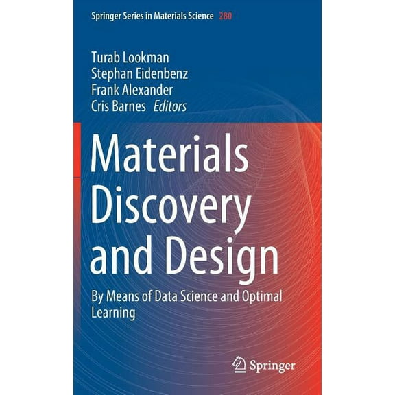 Springer Materials Science Materials Discovery and Design: By Means of Data Science and Optimal Learning, Book 280, (Hardcover)