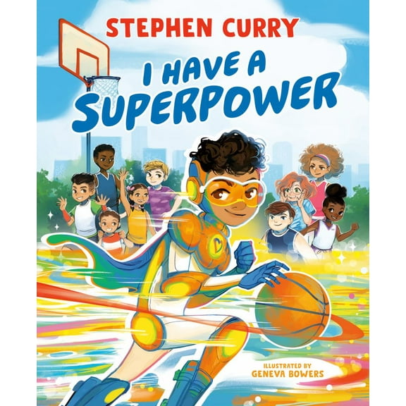 Stephen Curry: I Have a Superpower (Hardcover)