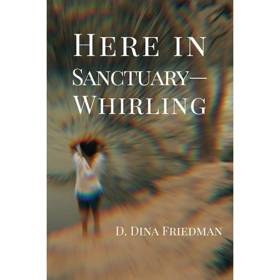 Here in Sanctuary-Whirling, (Paperback)