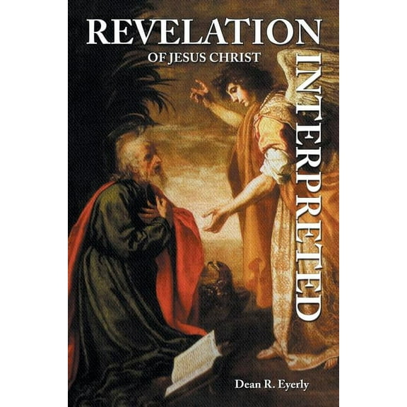 Revelation of Jesus Christ Interpreted, (Paperback)