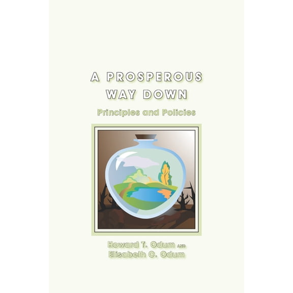 A Prosperous Way Down: Principles and Policies, (Paperback)