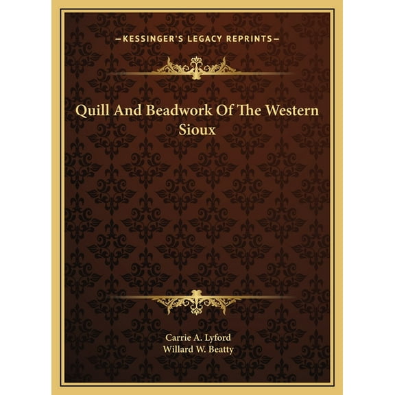 Quill And Beadwork Of The Western Sioux (Hardcover)