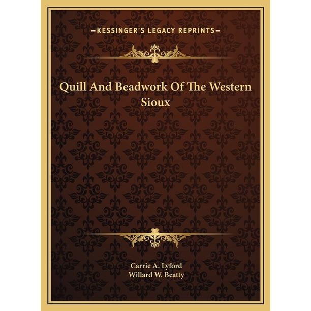 Quill and Beadwork of the Western Sioux