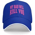 thumbnail image 1 of My Dad Will Kill You Hat Funny Baseball Cap, 1 of 7