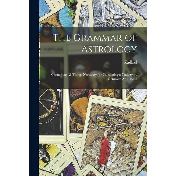 The Grammar of Astrology, (Paperback)
