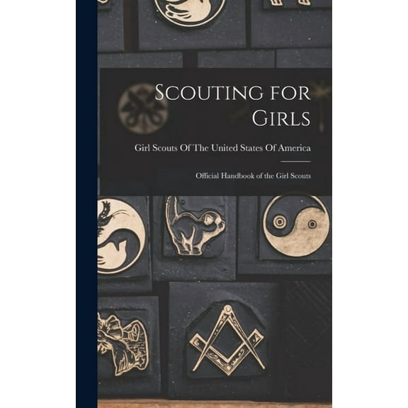 Scouting for Girls: Official Handbook of the Girl Scouts, (Hardcover)