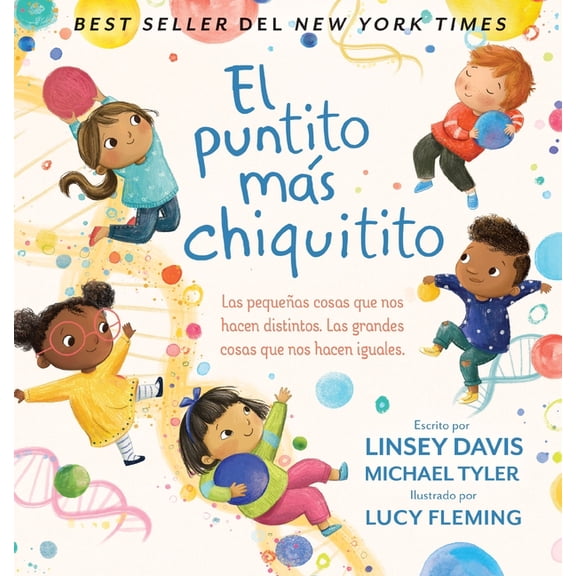 El Puntito MÃ¡s Chiquitito: Las PequeÃ±as Cosas Que Nos Hacen Distintos. Las Grandes Cosas Que Nos Hacen Iguales, (Hardcover)