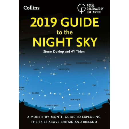 2019 Guide to the Night Sky: Bestselling month-by-month guide to exploring the skies above Britain and Ireland -