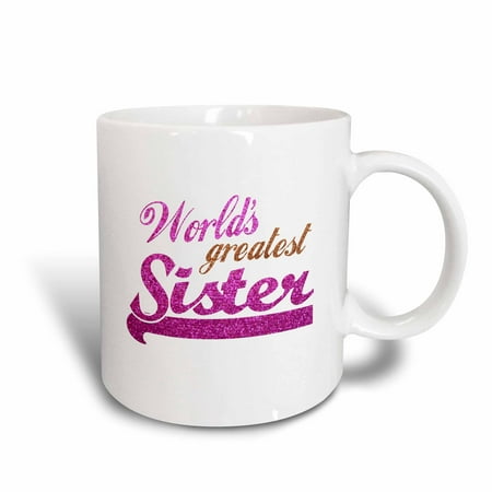 3dRose Worlds Greatest Sister - hot pink and gold text - suitable for little younger or big elder sisters, Ceramic Mug,