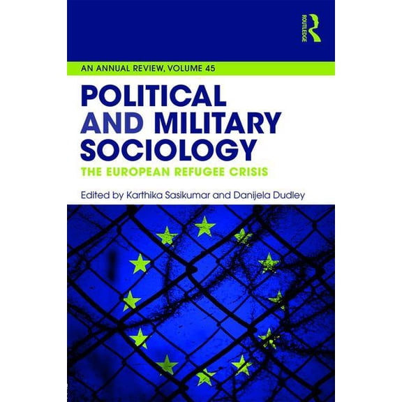 Political and Military Sociology Political and Military Sociology: The European Refugee Crisis, (Paperback)