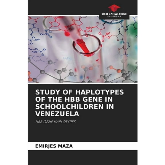 Study of Haplotypes of the Hbb Gene in Schoolchildren in Venezuela, (Paperback)