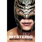 Rey Mysterio: Behind the Mask (Hardcover) by Dr. Jeremy Roberts