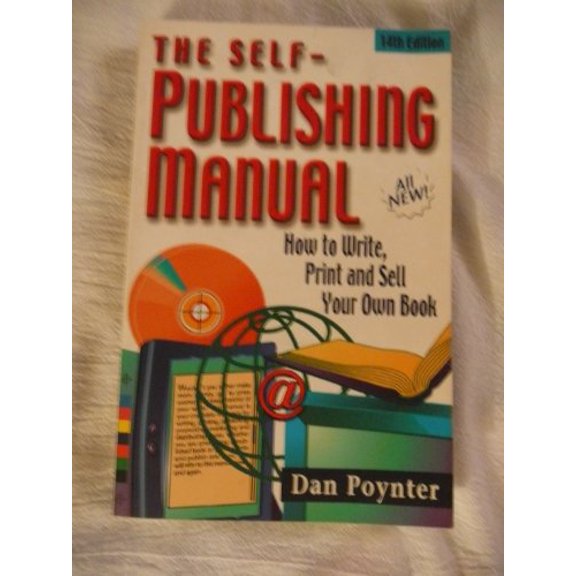 Pre-Owned The Self-Publishing Manual: How to Write, Print and Sell Your Own Book (Paperback) 1568600887 9781568600888