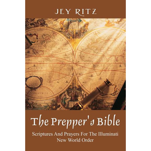 The Prepper's Bible : Scriptures And Prayers For The Illuminati New World  Order (Paperback) - Walmart.com