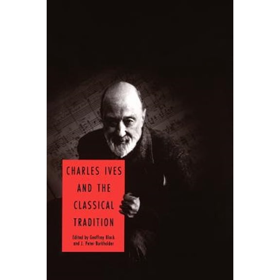 Pre-Owned Charles Ives and the Classical Tradition (Paperback)