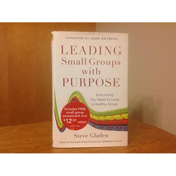 Pre-Owned Leading Small Groups with Purpose: Everything You Need to Lead a Healthy Group (Hardcover) 0801013801