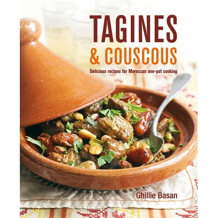 Tagines and Couscous : Delicious recipes for Moroccan one-pot (Moroccan Lamb Tagine Recipes Best Recipes)