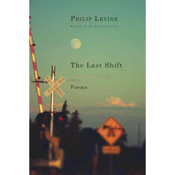 Last Shift, Philip Levine Couverture Rigide