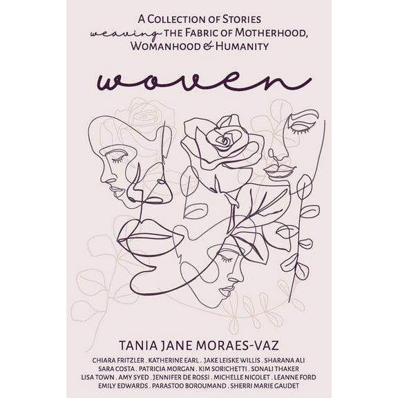 Woven: A Collection of Stories Weaving the Fabric of Motherhood, Womanhood & Humanity, (Paperback)