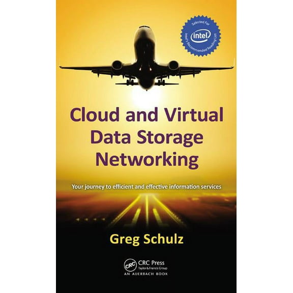 Cloud and Virtual Data Storage Networking: Your Journey to Efficient and Effective Information Services, (Hardcover)