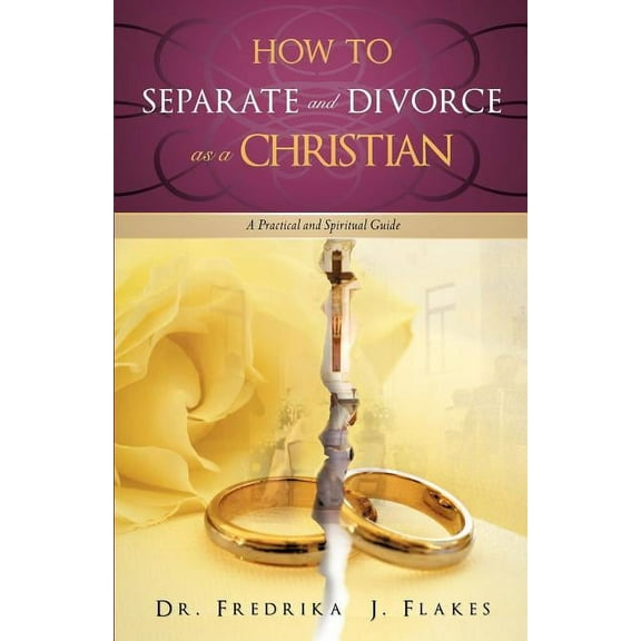 How to Separate and Divorce as a Christian, (Paperback)
