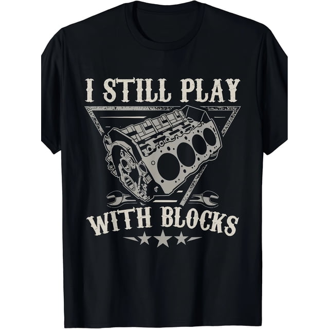 I still play building block auto mechanic, motor engine t-shirt