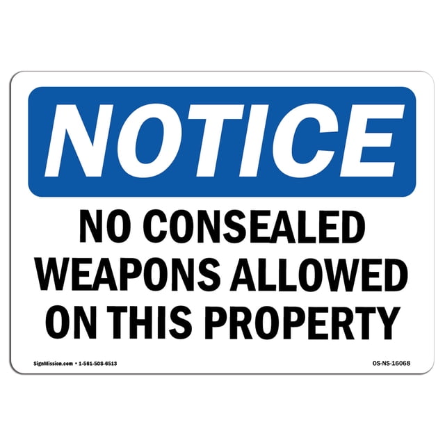 OSHA Notice Sign - NOTICE No Concealed Weapons On Property | Aluminum Sign | Protect Your Business, Work Site, Warehouse & Shop Area | Made in the USA
