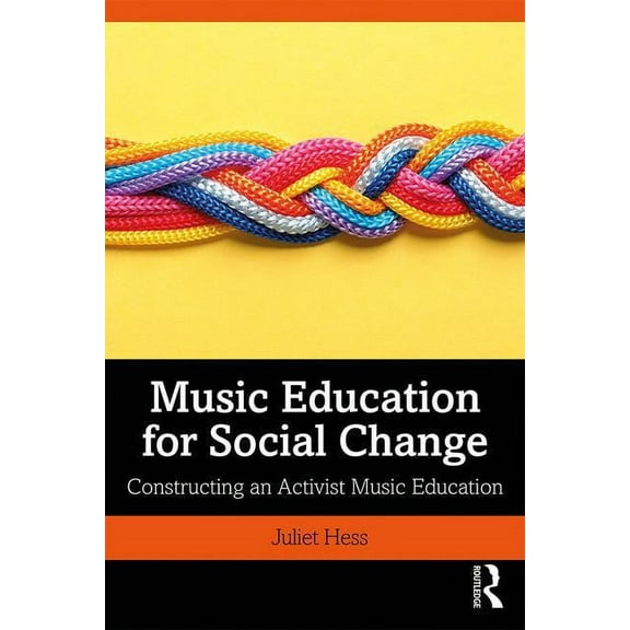 Music Education for Social Change: Constructing an Activist Music Education, (Paperback)