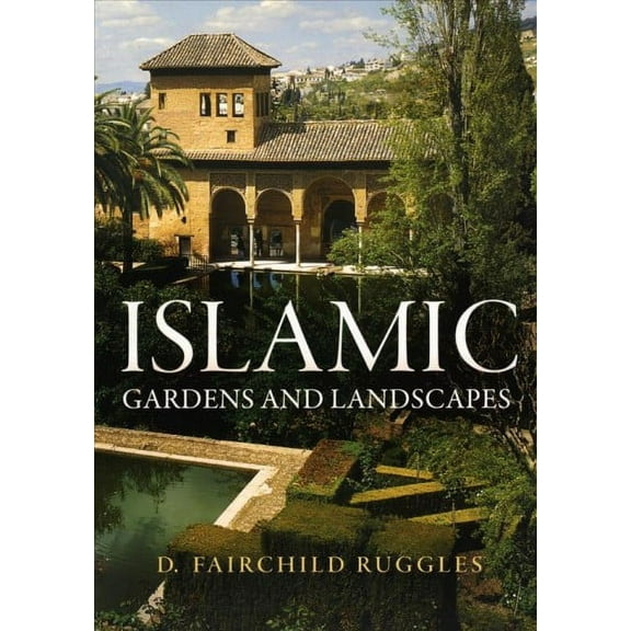Penn Studies in Landscape Architecture: Islamic Gardens and Landscapes (Paperback)