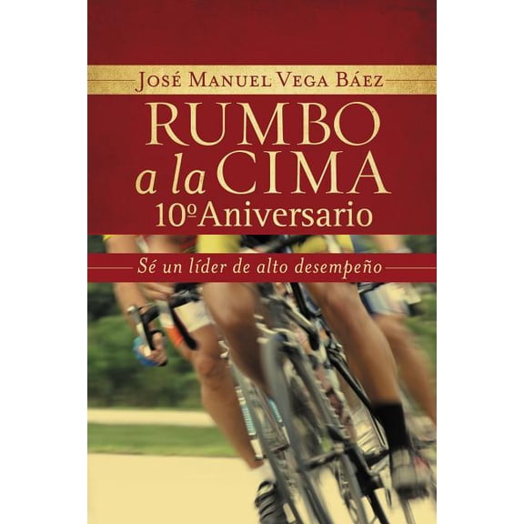 Un Rumbo a la Cima 10�� Aniversario: S�� Un L��der de , (Paperback)
