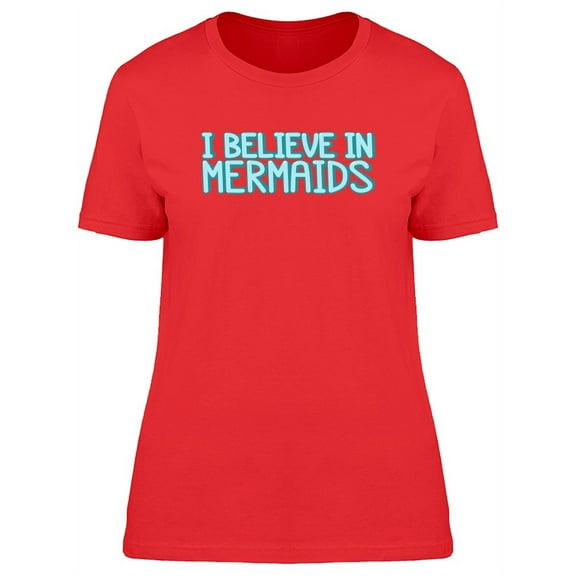 I Believe In Mermaids, Doodle T-Shirt Women -Image by Shutterstock, Female Large