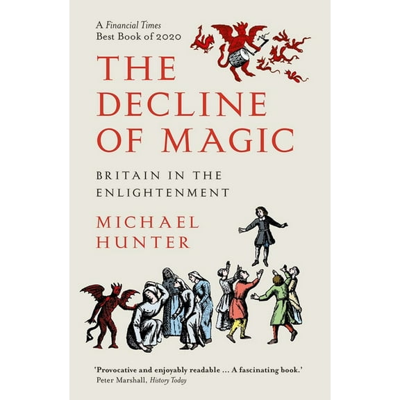 The Decline of Magic: Britain in the Enlightenment, (Paperback)